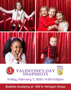 Valentine's Day Snapshots advertisement by TK Photography in partnership with Bubbles Academy. Features children posing against a red backdrop with Valentine's Day props. Includes session details: Friday, February 7, 2025, from 4:00-6:00 PM at Bubbles Academy, 900 N. Michigan Shops.