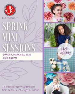 Advertisement for Spring Mini Sessions by TK Photography Chicago. Features children in spring-themed settings with floral and pastel backgrounds. Includes session details: Sunday, March 23, 2025, from 9:00 AM - 1:00 PM at TK Photography Edgewater, 6241 N Clark, Chicago, IL 60660.